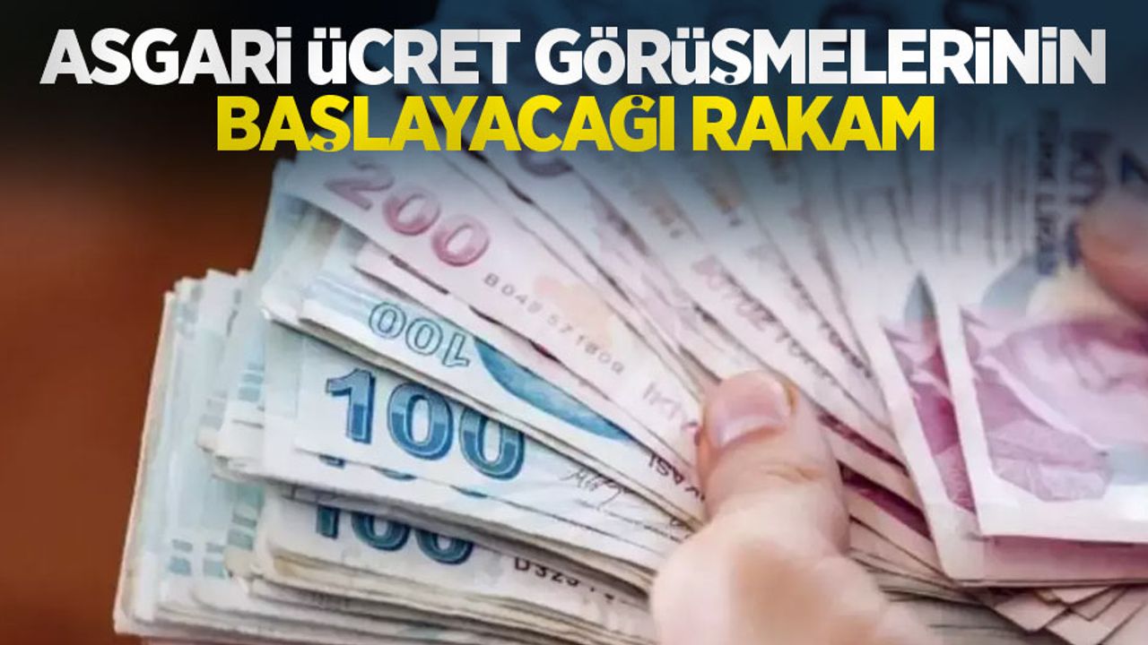Asgari ücret görüşmelerinin başlayacağı rakam