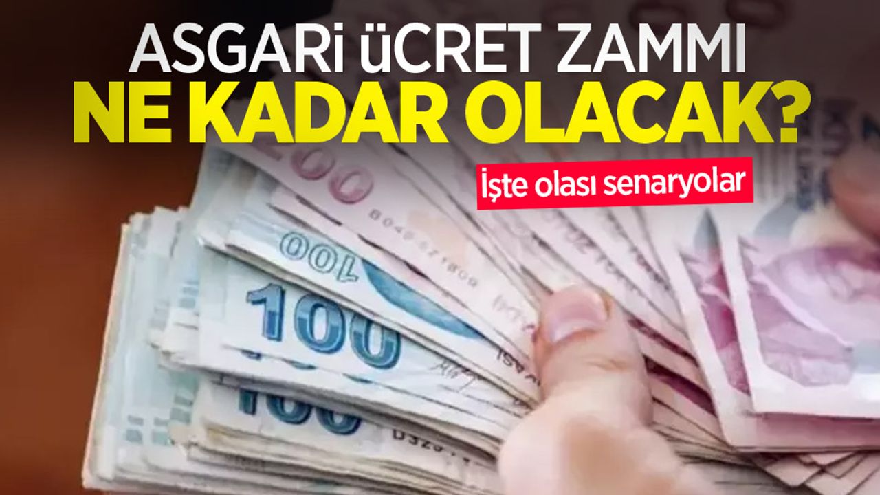 Asgari ücret zammı ne kadar olacak? İşte olası senaryolar