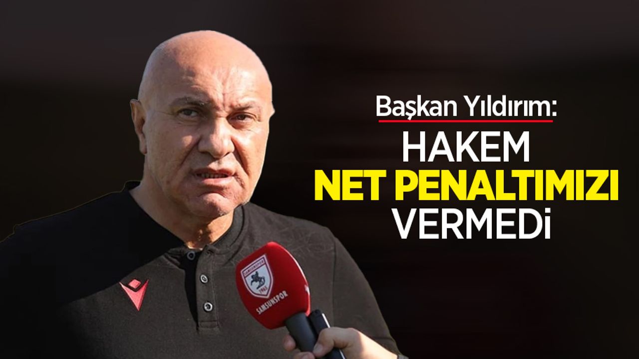 Başkan Yıldırım: Hakem net penaltımızı vermedi