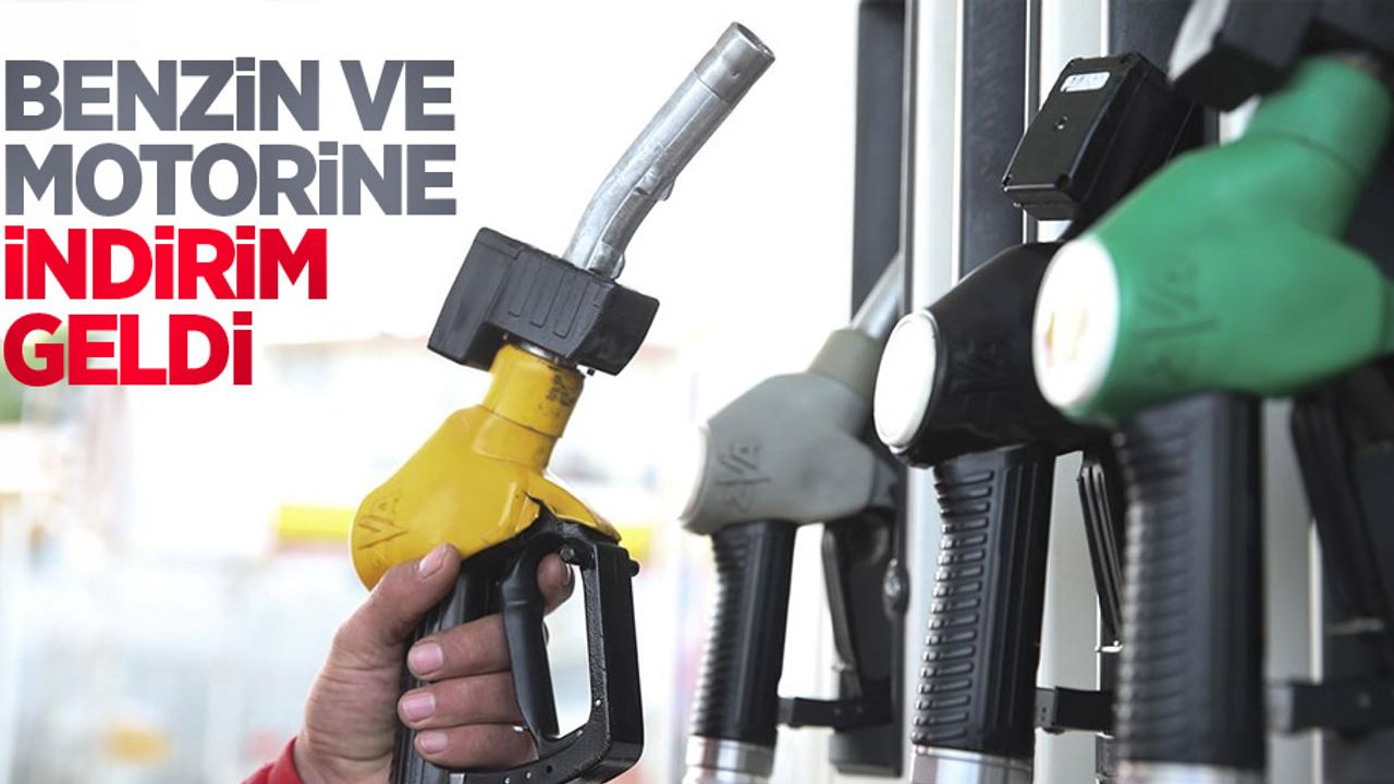 Benzin ve motorine indirim geldi