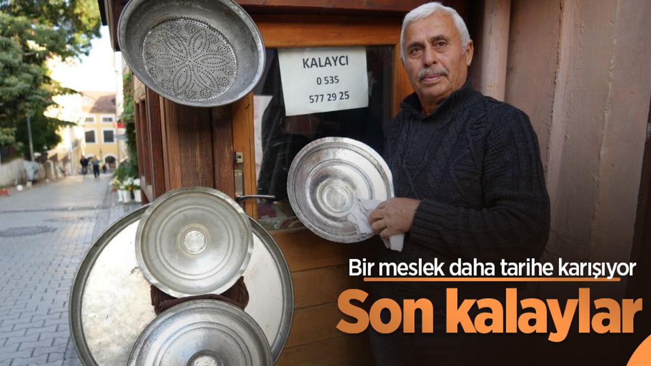 Bir meslek daha tarihe karışıyor: Son kalaylar