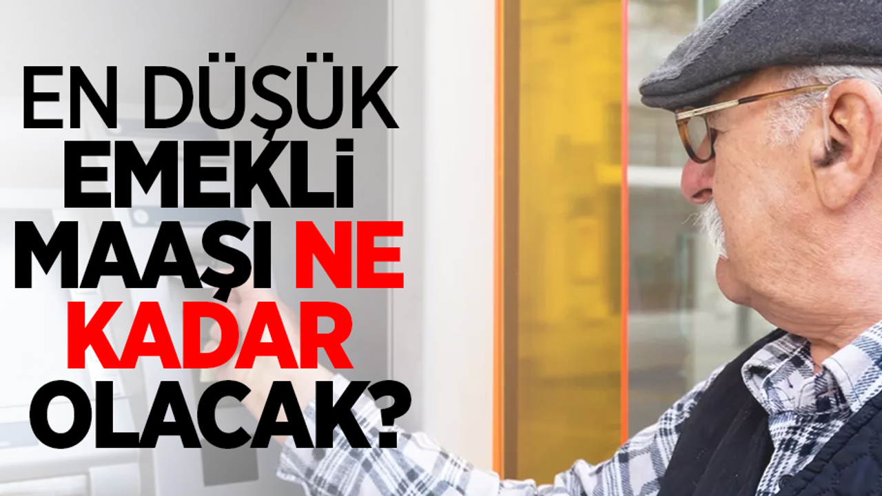 En düşük emekli maaşı ne kadar olacak?