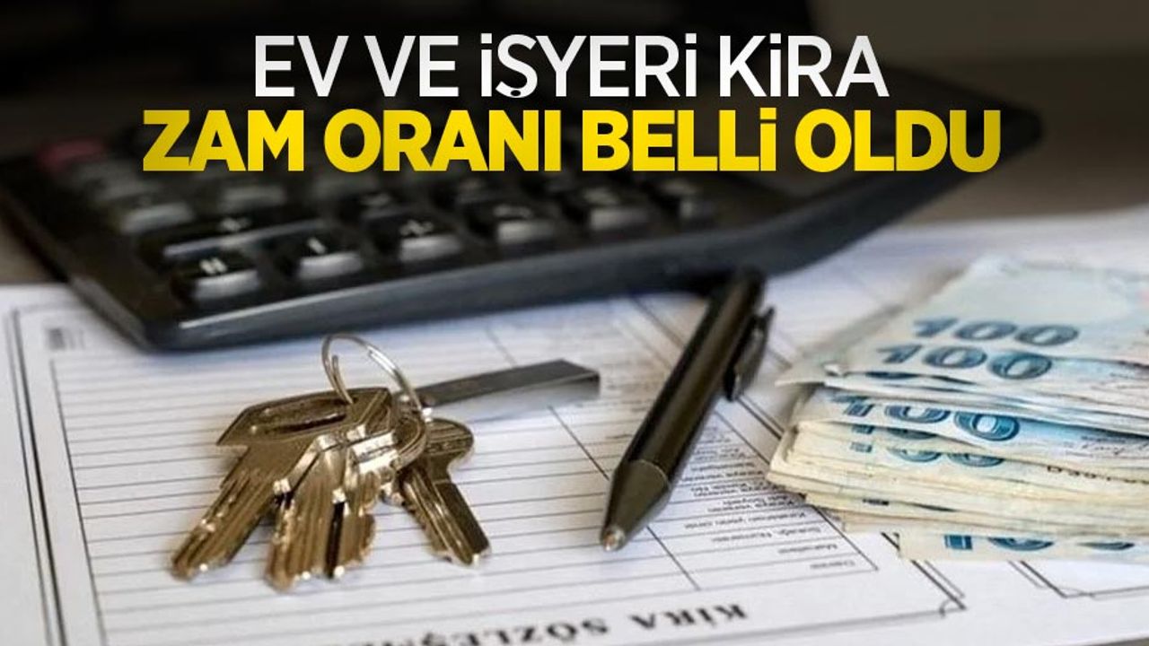 Ev ve işyeri kira zam oranı belli oldu
