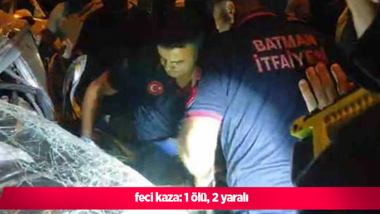 feci kaza: 1 ölü, 2 yaralı