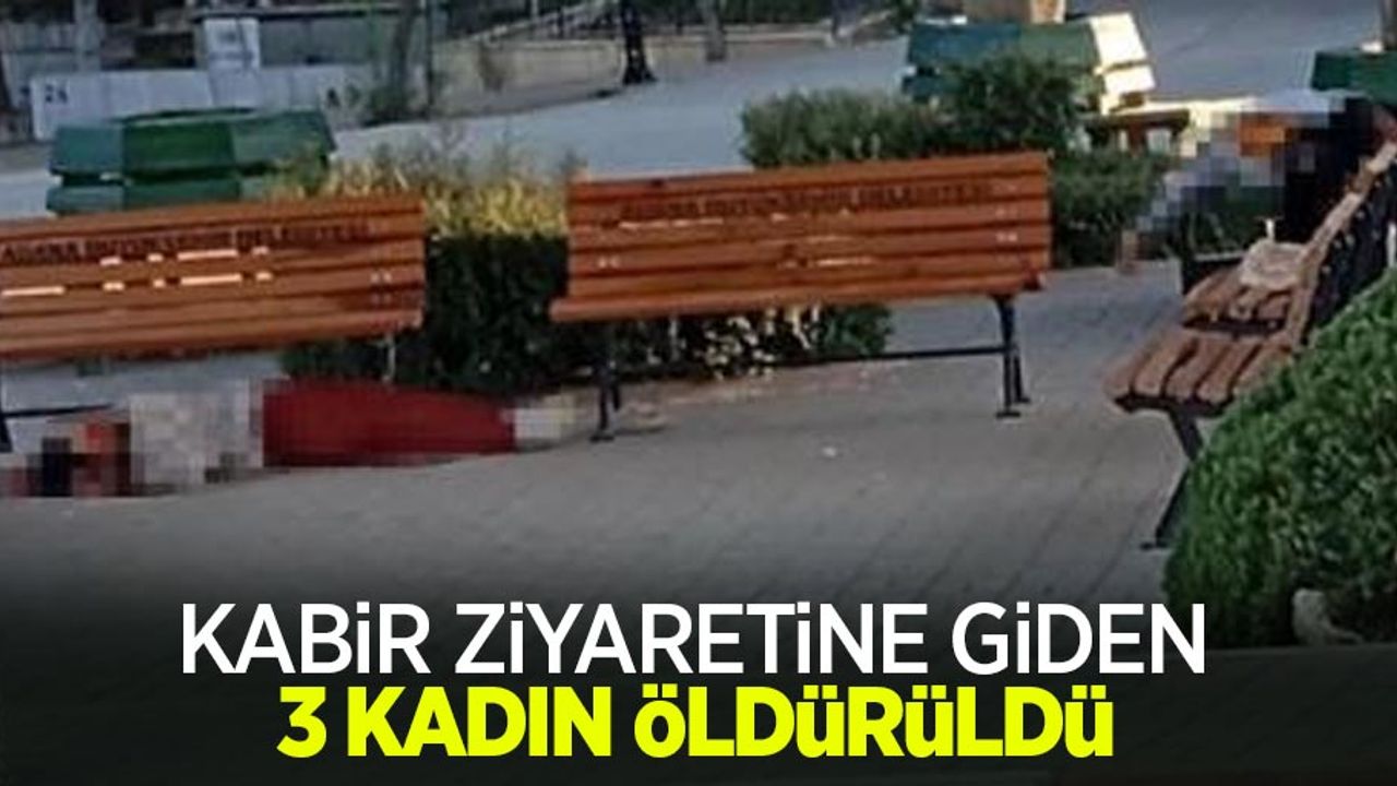Kabir ziyaretine giden 3 kadın öldürüldü