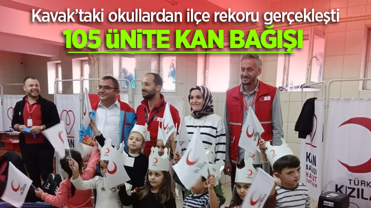 Kavak’taki okullardan ilçe rekoru gerçekleşti 105 ünite kan bağışı