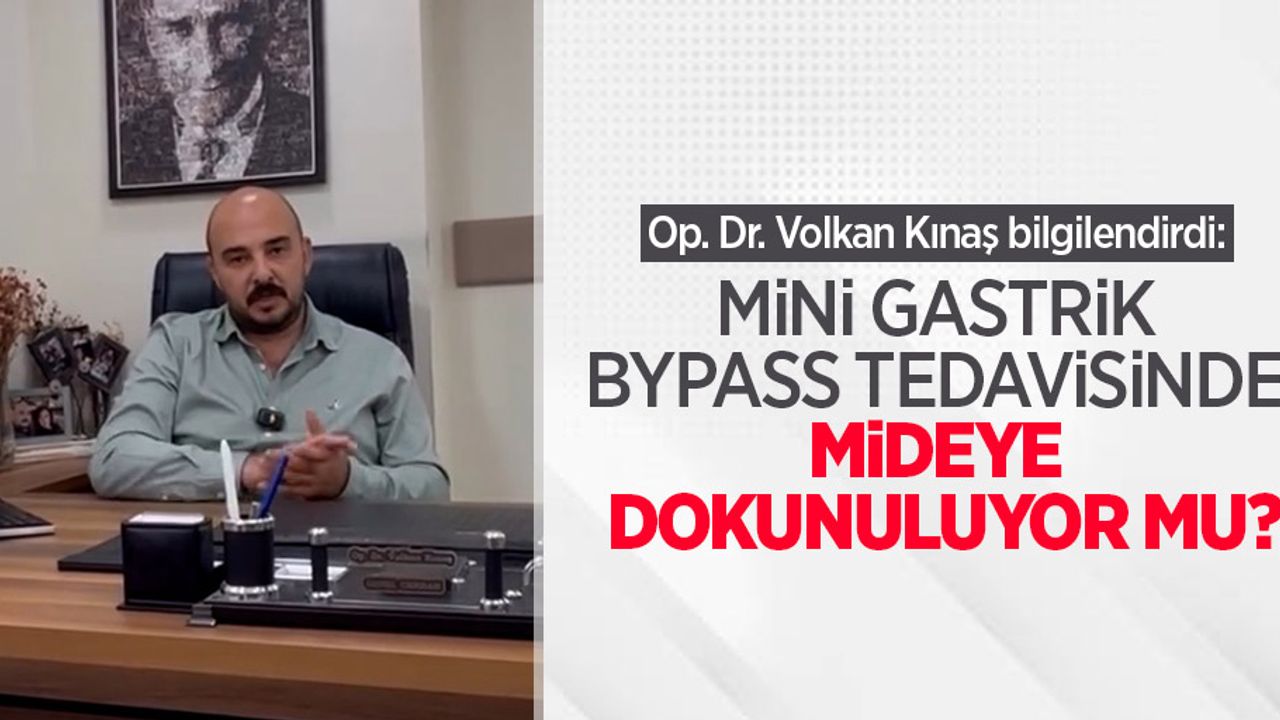 Op. Dr. Volkan Kınaş bilgilendirdi: Mini gastrik bypass tedavisinde mideye dokunuluyor mu?