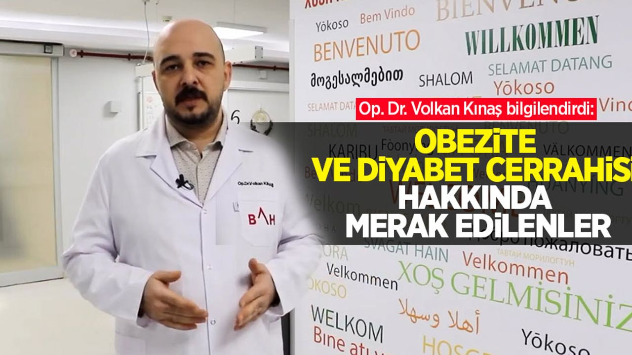 Op. Dr. Volkan Kınaş bilgilendirdi: Obezite ve diyabet cerrahisi hakkında merak edilenler