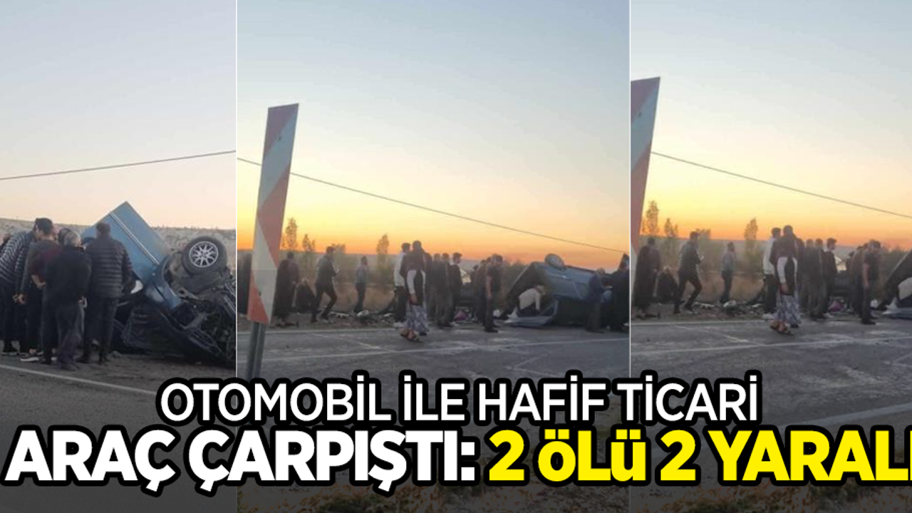 Otomobil ile hafif ticari araç çarpıştı:2 ölü 2 yaralı