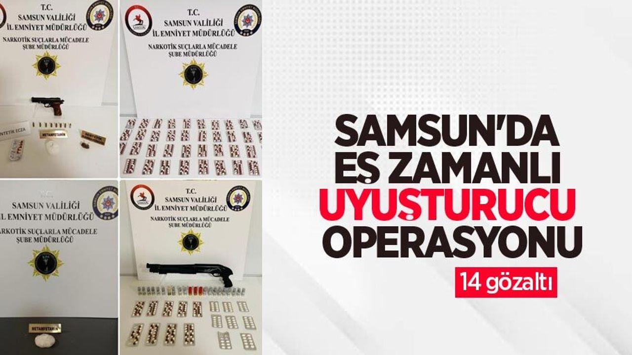 Samsun'da eş zamanlı uyuşturucu operasyonu: 14 gözaltı