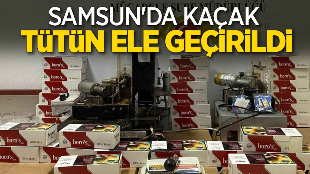 Samsun'da kaçak tütün ele geçirildi