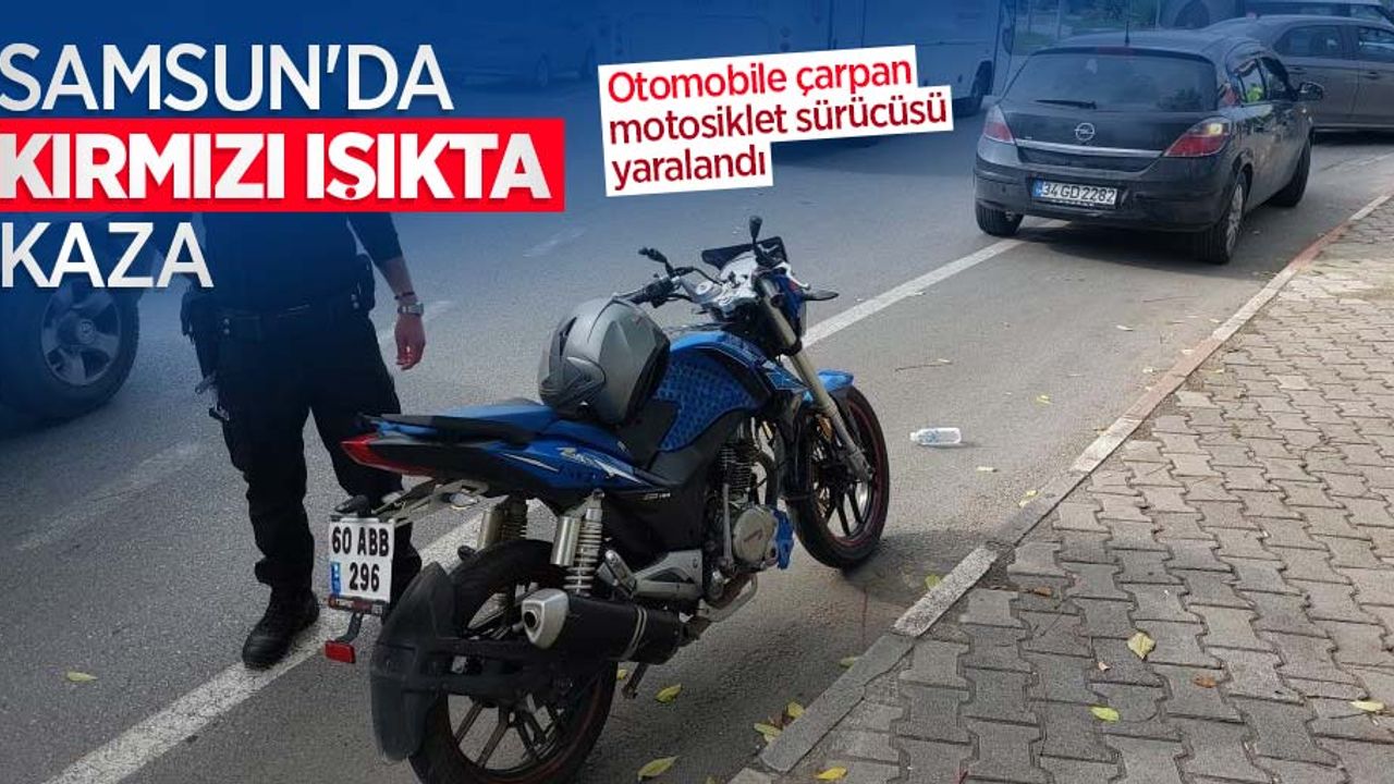 Samsun'da kırmızı ışıkta kaza: Otomobile çarpan motosiklet sürücüsü yaralandı