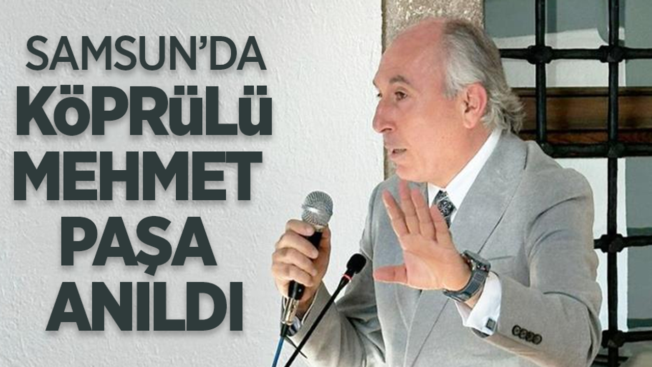 Samsun'da köprülü Mehmet Paşa anıldı
