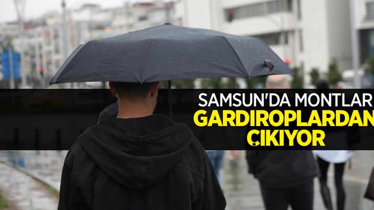 Samsun'da montlar gardıroplardan çıkıyor