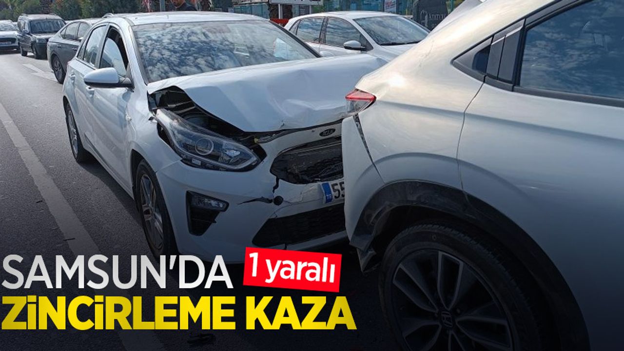 Samsun'da zincirleme kaza: 1 yaralı