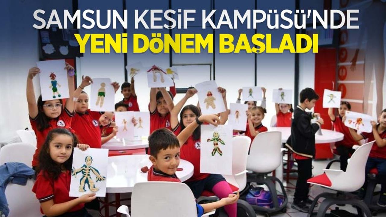Samsun Keşif Kampüsü’nde yeni dönem başladı
