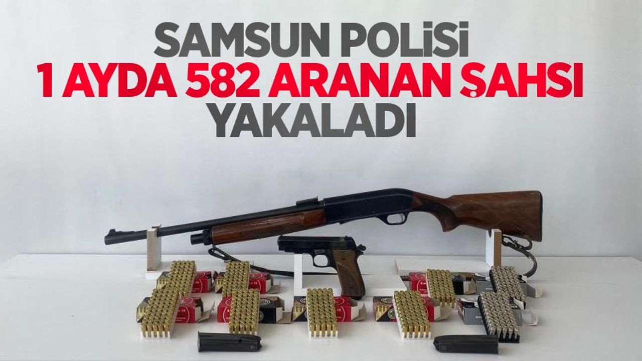Samsun polisi, 1 ayda 582 aranan şahsı yakaladı