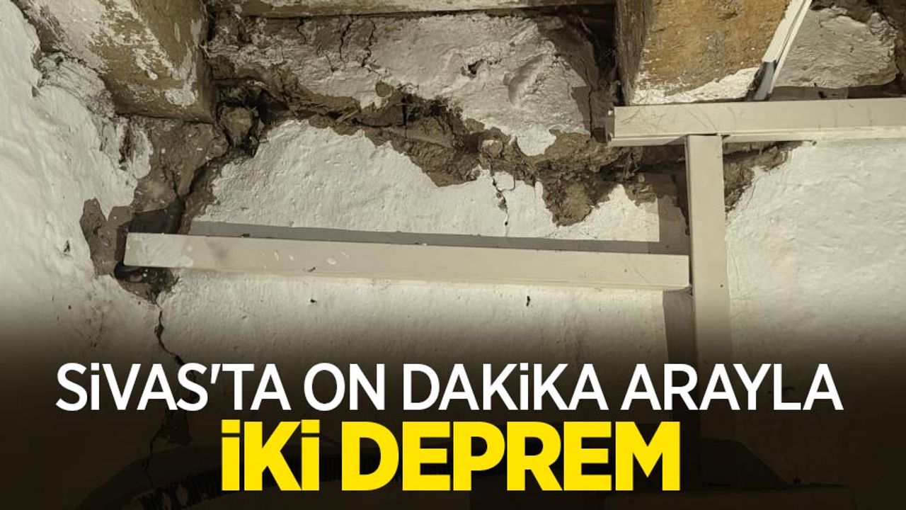 Sivas’ta on dakika arayla iki deprem