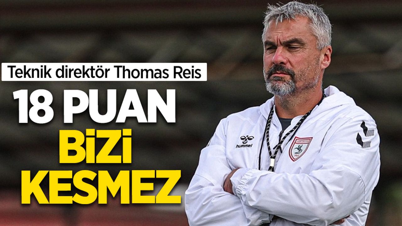 Teknik direktör Thomas Reis  18 PUAN  BİZİ KESMEZ