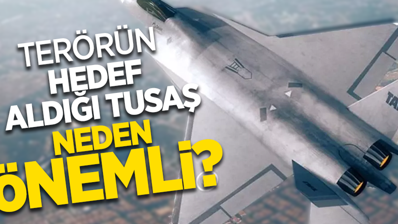 Terörün hedef aldığı TUSAŞ neden önemli