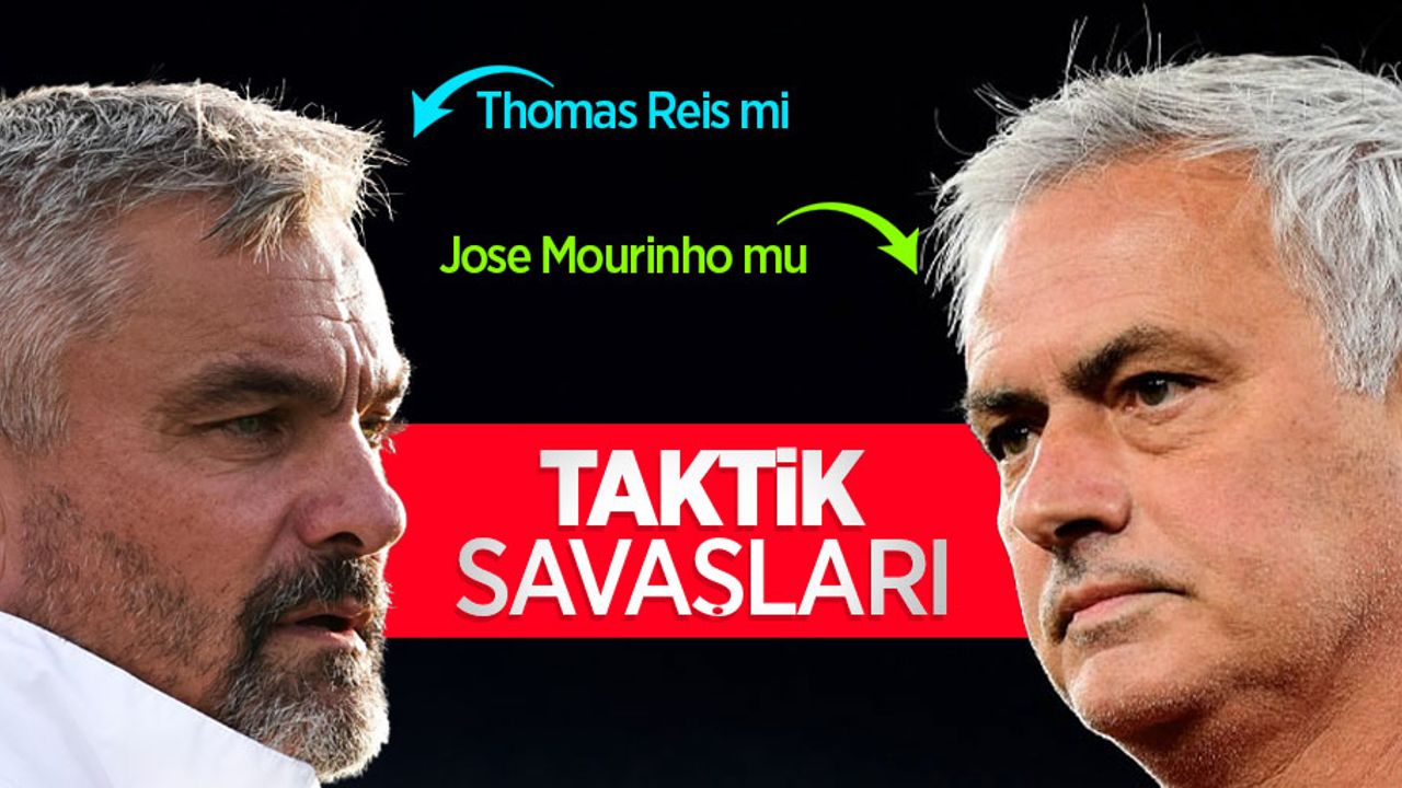 Thomas Reis mi, Jose Mourinho mu? TAKTİK SAVAŞLARI 