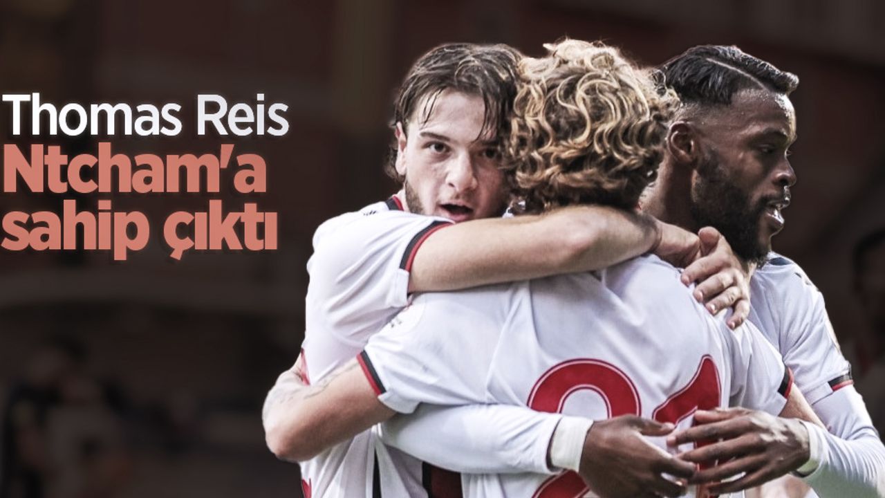 Thomas Reis Ntcham'a sahip çıktı