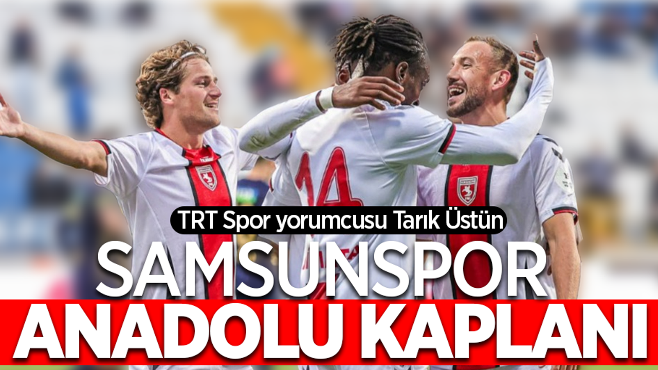 TRT spor yorumcusu Tarık Üstün   SAMSUNSPOR  ANADOLU KAPLANI 
