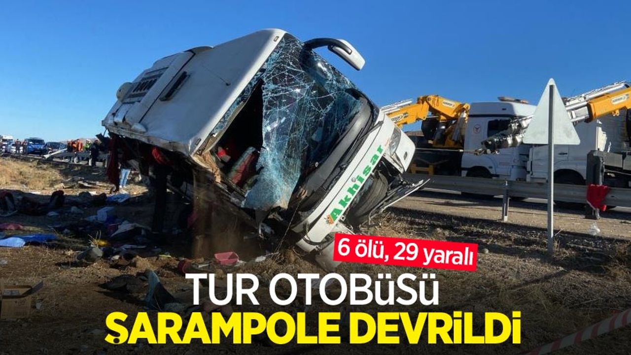 Tur otobüsü şarampole devrildi: 6 ölü, 29 yaralı
