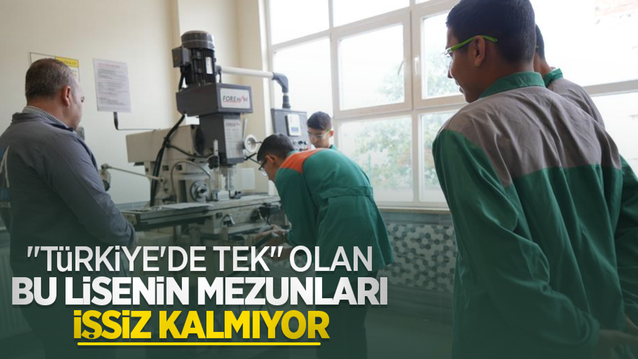 "Türkiye'de tek" olan bu lisenin mezunları işsiz kalmıyor