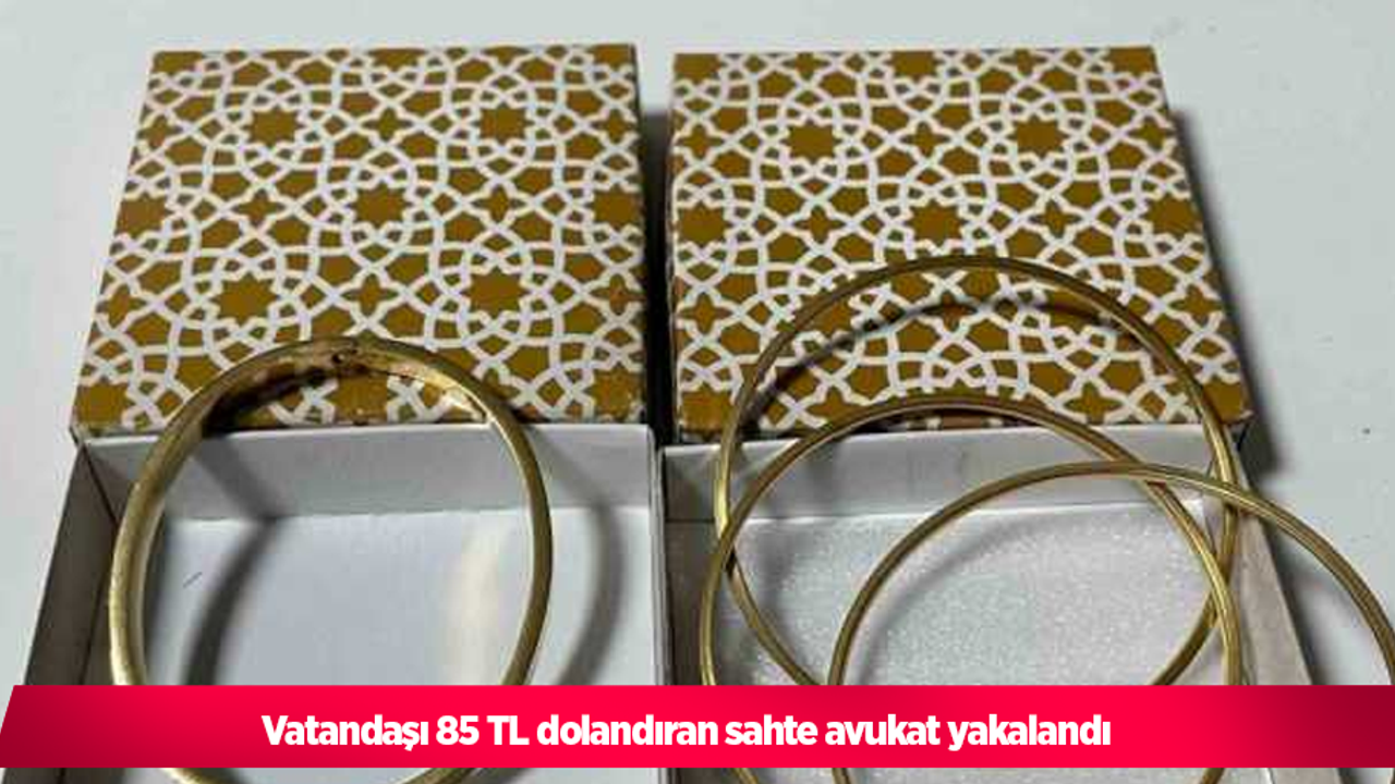 Vatandaşı 85 TL dolandıran sahte avukat yakalandı