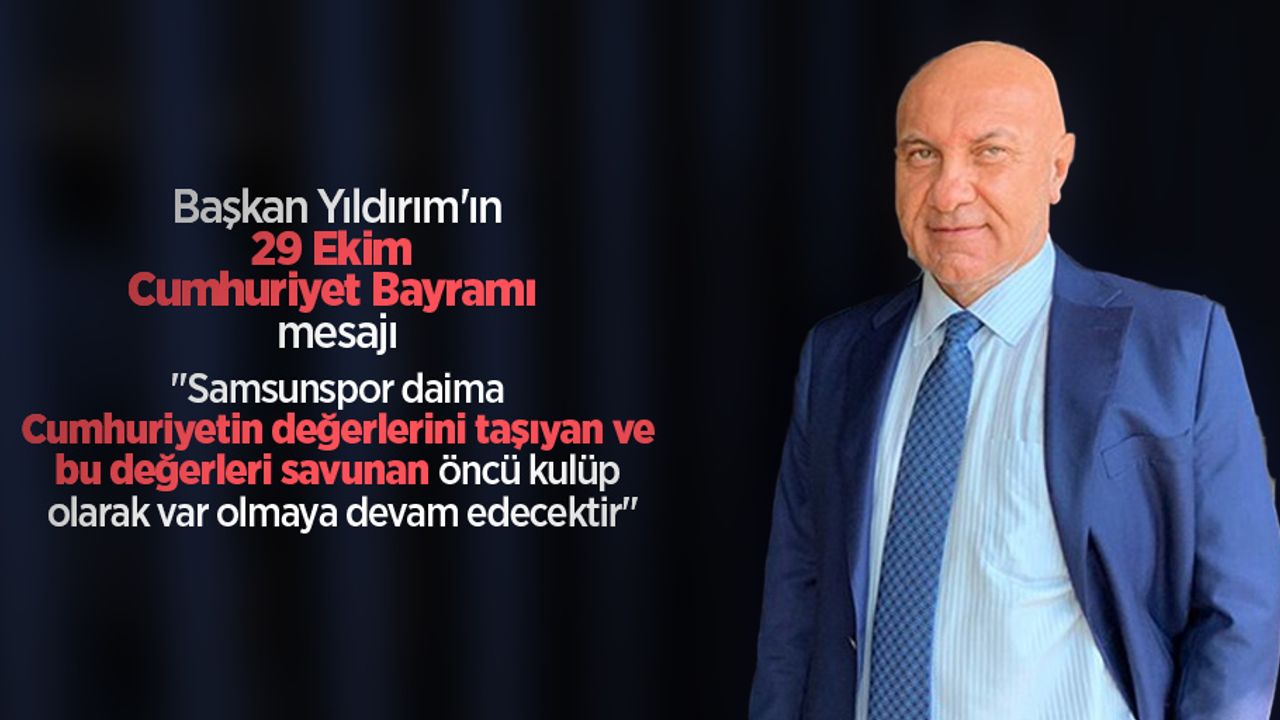 Yıldırım'ın 29 Ekim Cumhuriyet  Bayramı mesajı