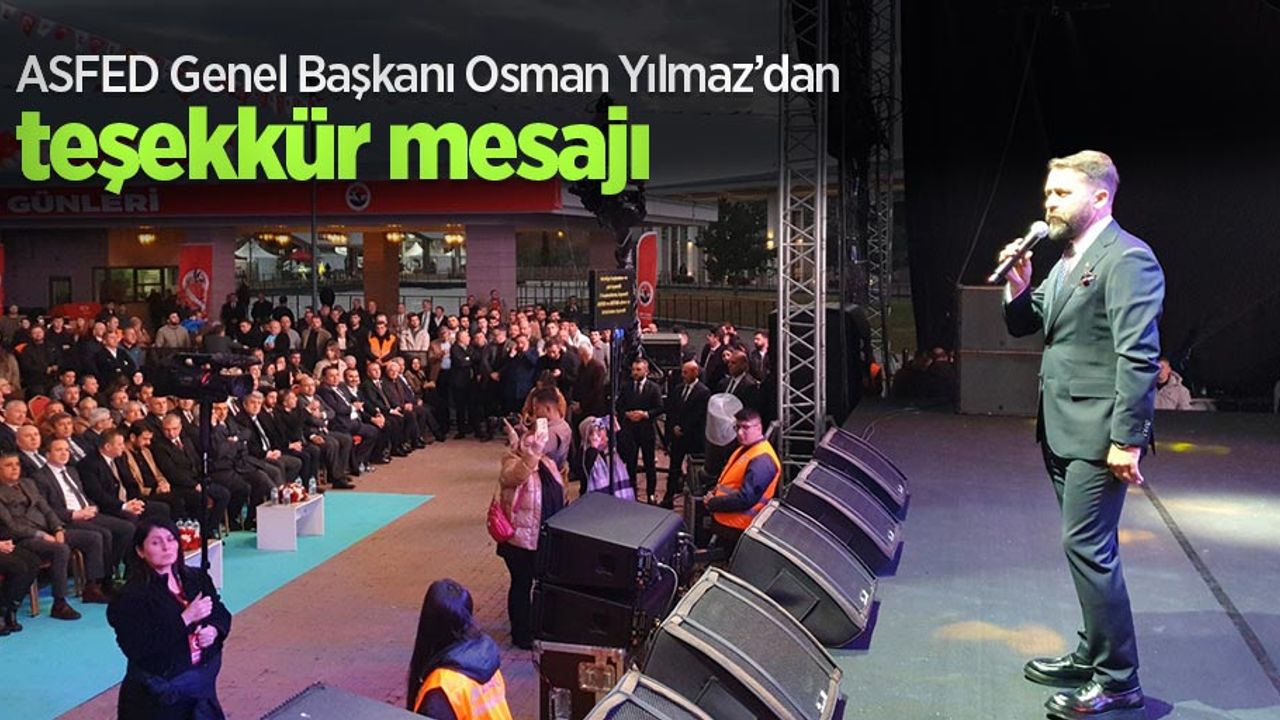 ASFED Genel Başkanı Osman Yılmaz’dan teşekkür mesajı