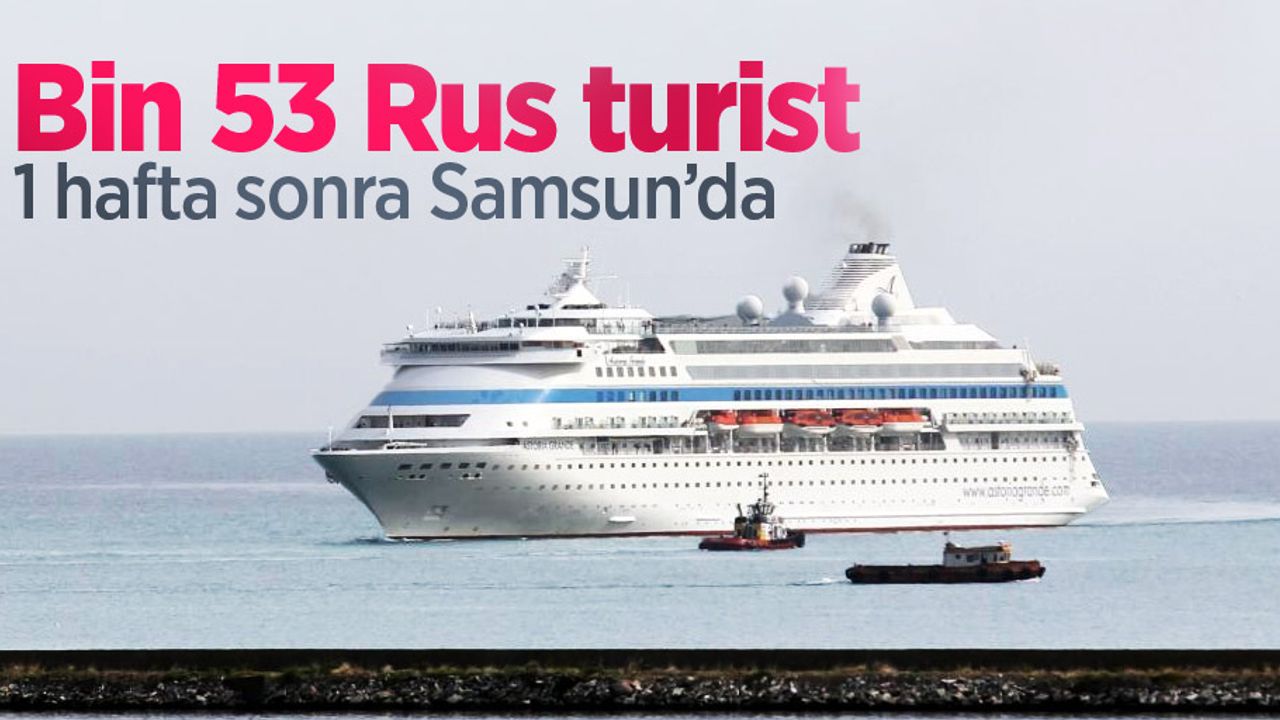 Bin 53 Rus turist 1 hafta sonra Samsun’da