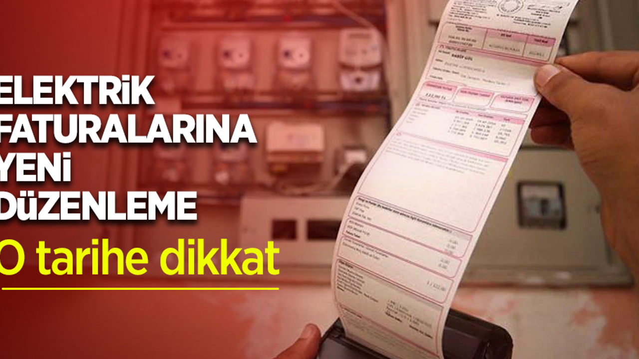 Elektirk faturalarına yeni düzenlemo tarihe dikkat