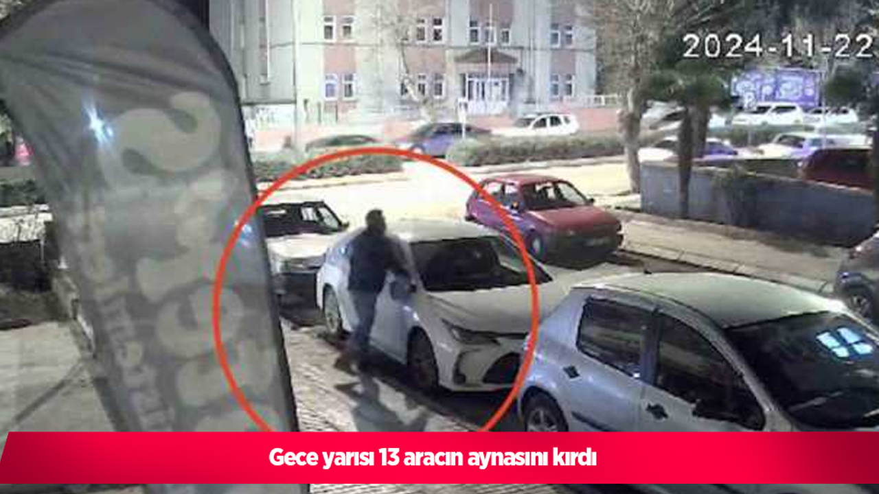 Gece yarısı 13 aracın aynasını kırdı