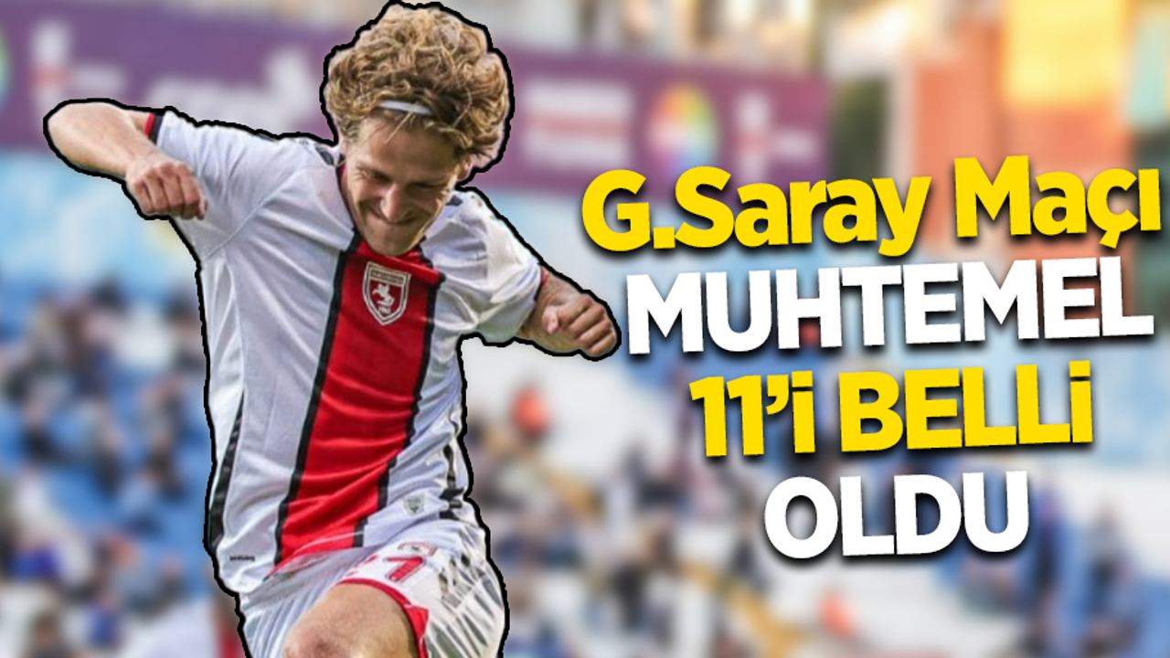 G.Saray maçı  muhtemel 11'i  belli oldu