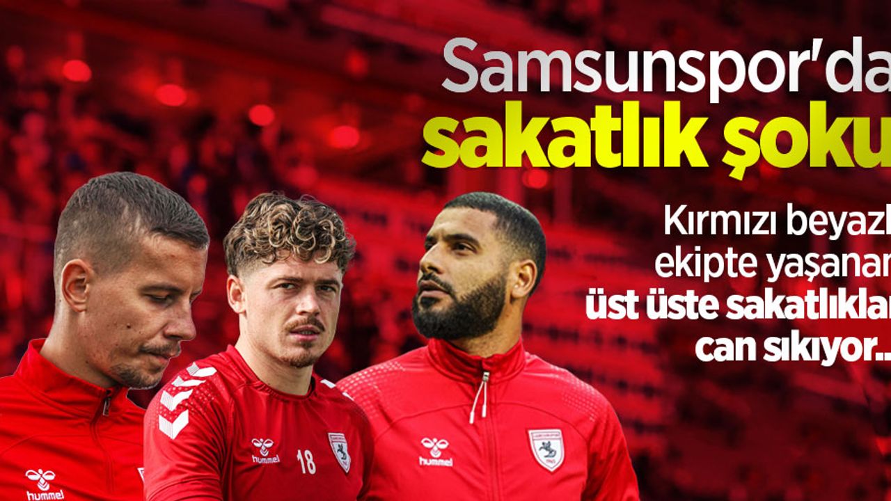 Kırmızı beyazlı ekipte yaşanan üst üste sakatlıklar can sıkıyor...  Samsunspor'da  sakatlık şoku