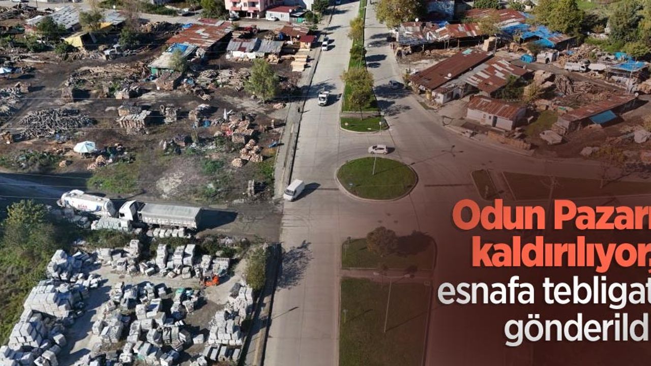 Odun Pazarı kaldırılıyor, esnafa tebligat gönderildi