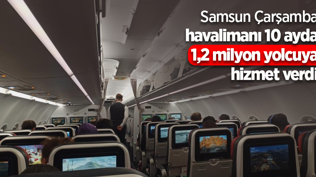 Samsun çarşamba havalimanı 10 ayda 1,2 milyon yolcuya hizmet verdi
