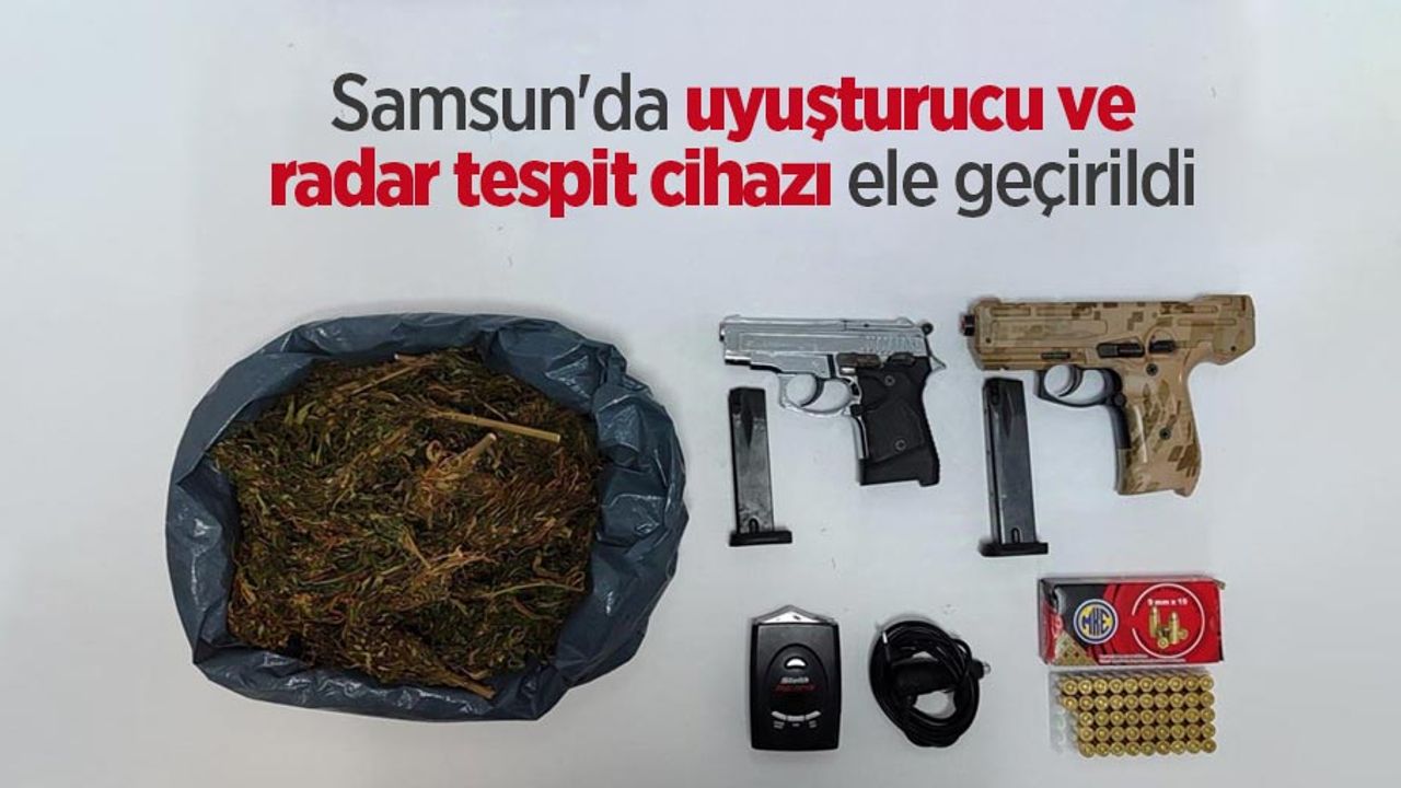 Samsun'da uyuşturucu ve radar tespit cihazı ele geçirildi