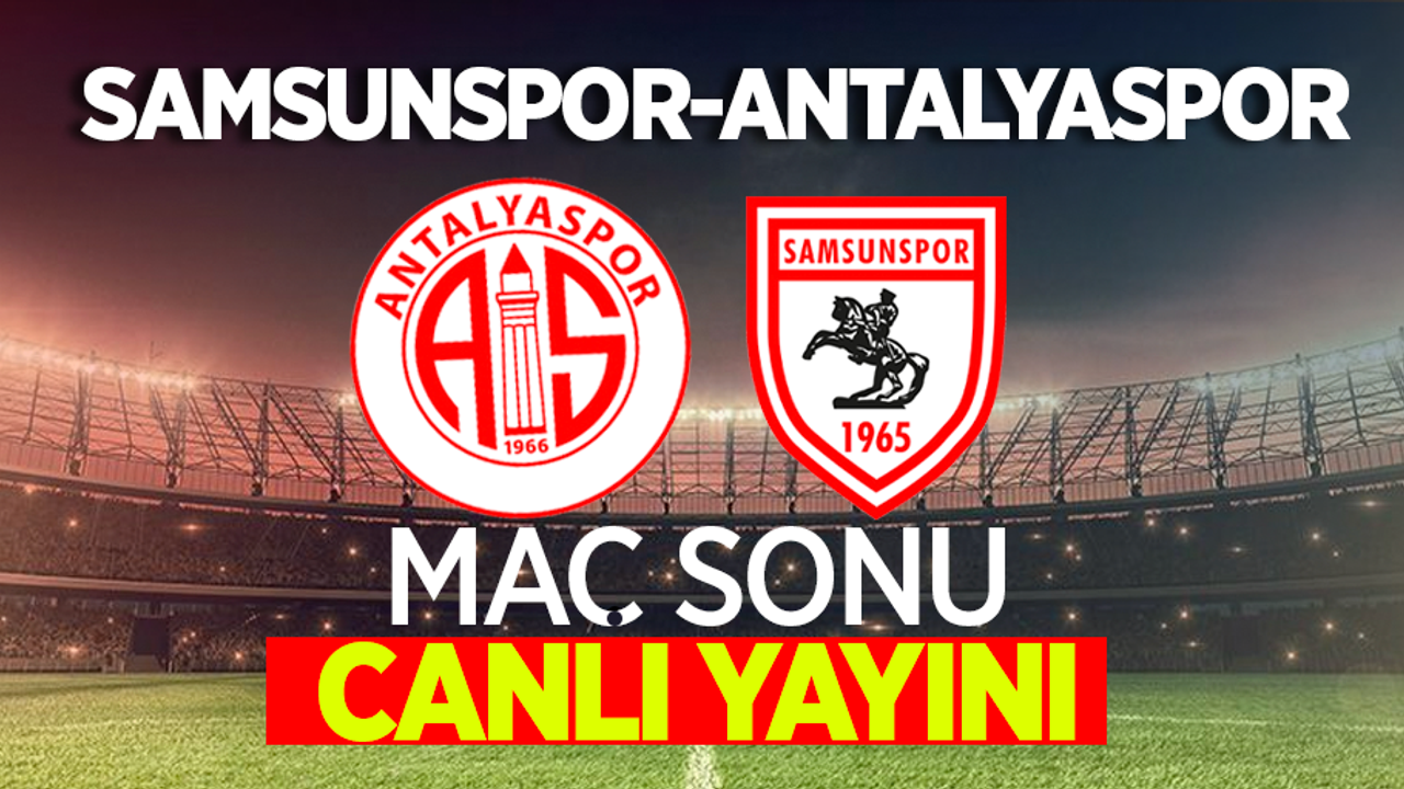 Samsunspor-Antalyaspor maç sonu canlı yayını