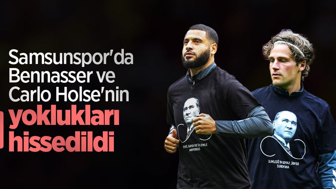 Samsunspor'da Bennasser ve Carlo Holse'nin yoklukları hissedildi