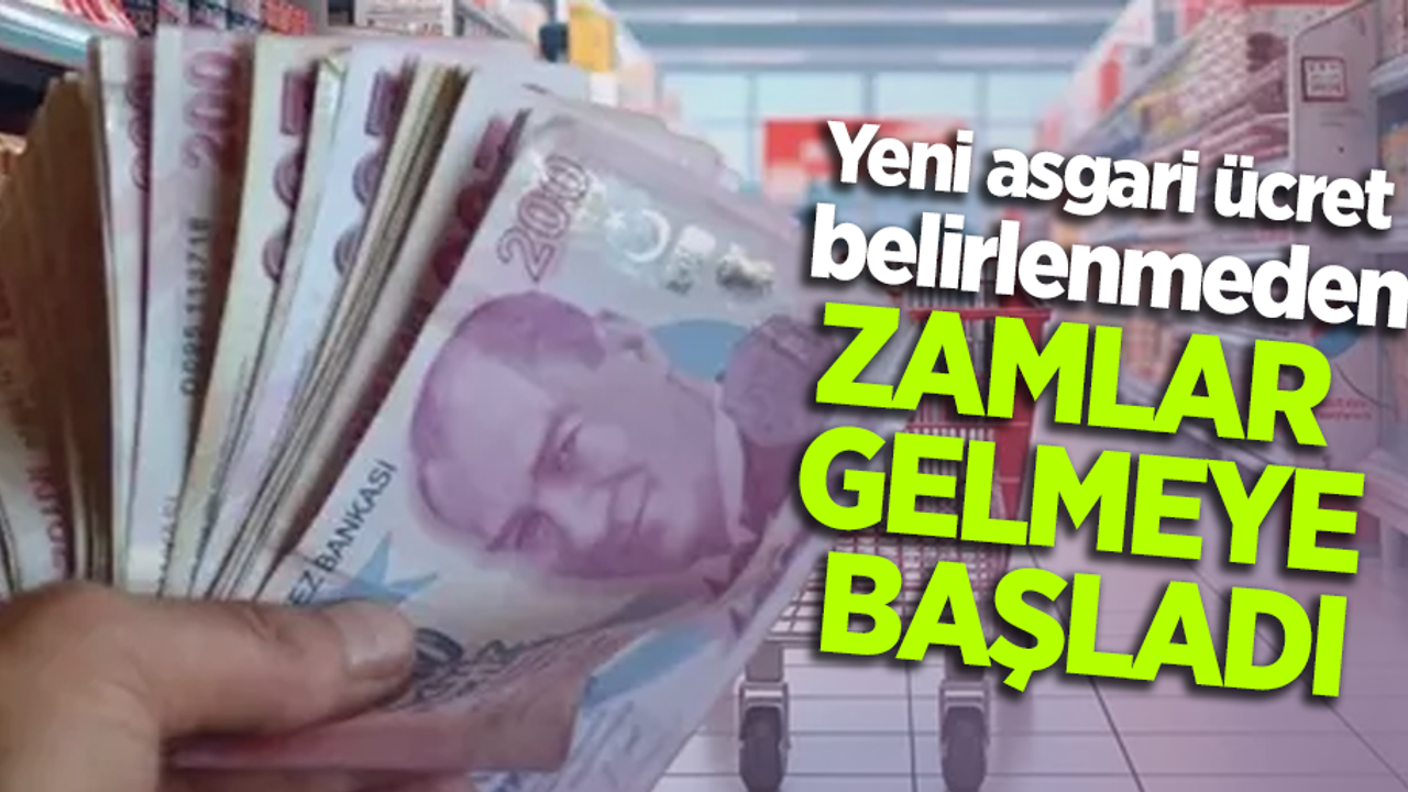 Yeni asgari ücret belirlenmeden zamlar gelmeye başladı