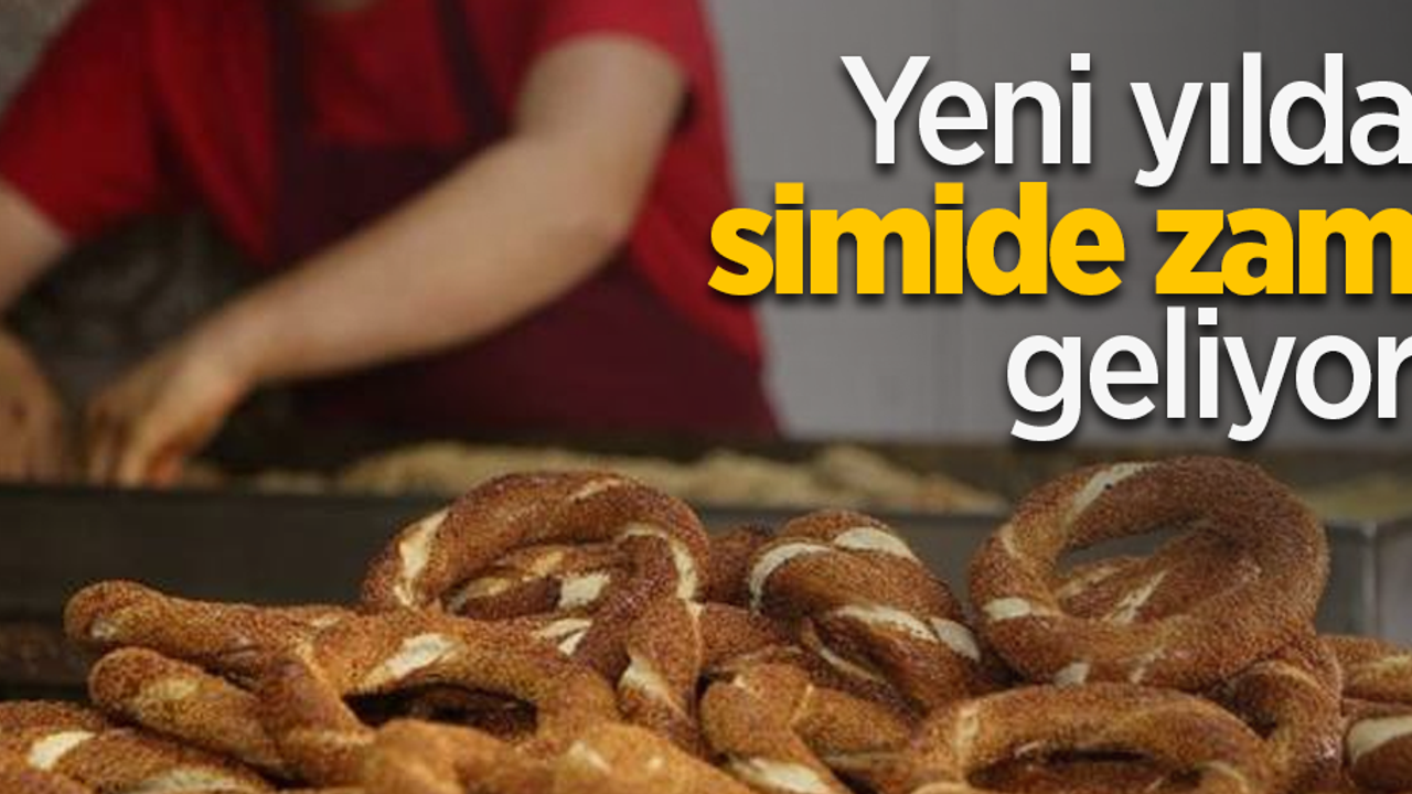 Yeni yılda simide zam geliyor