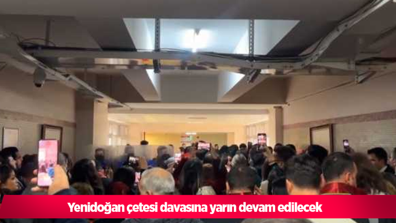 Yenidoğan çetesi davasına yarın devam edilecek