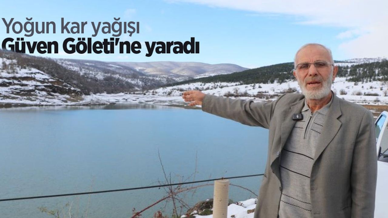 Yoğun kar yağışı Güven Göleti'ne yaradı