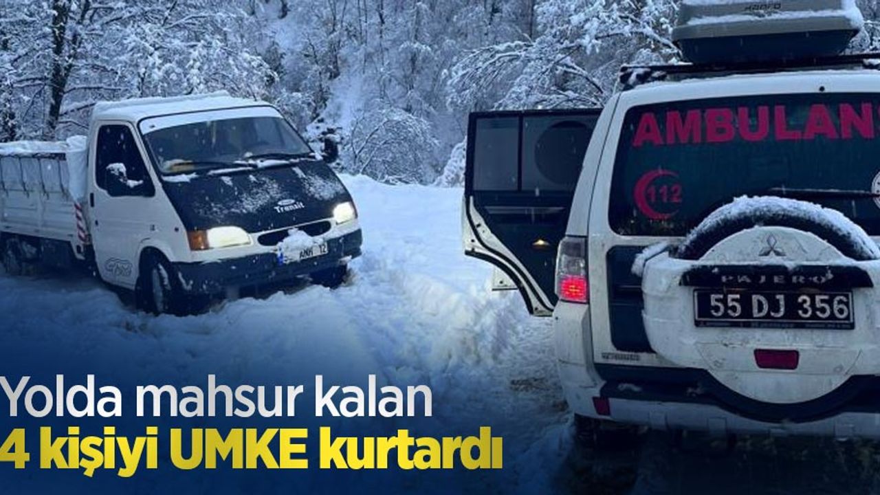 Yolda mahsur kalan 4 kişiyi UMKE kurtardı