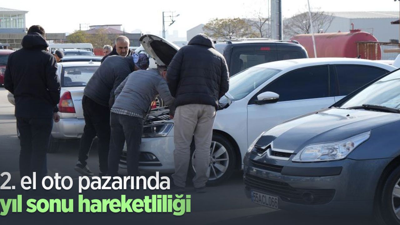 2. el oto pazarında yıl sonu hareketliliği