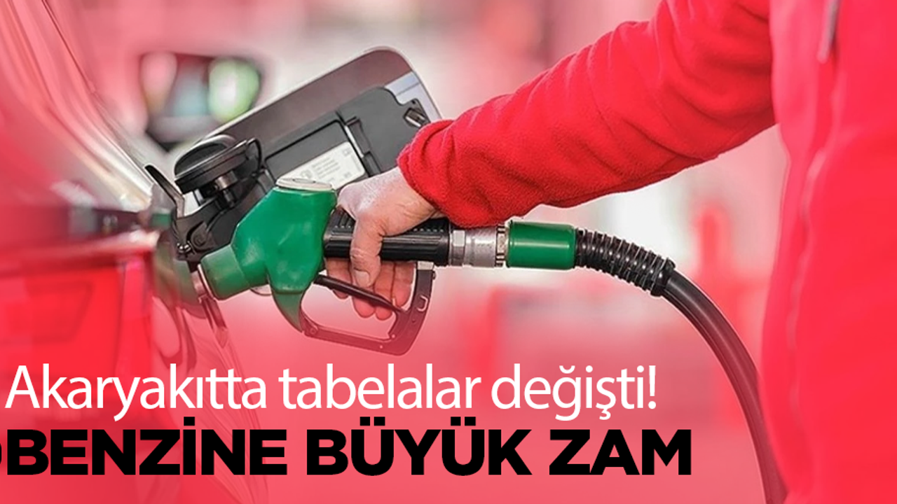 Akaryakıtta tabelalar değişti! Benzine büyük zam