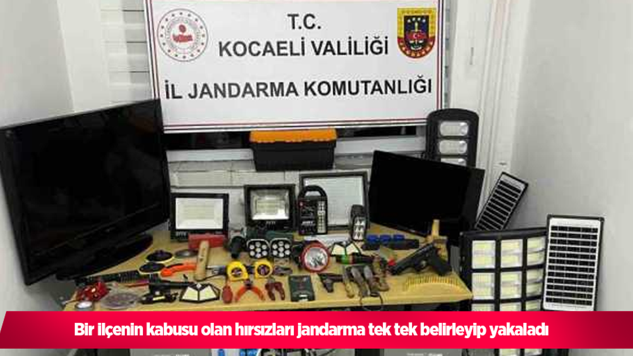 Bir ilçenin kabusu olan hırsızları jandarma tek tek belirleyip yakaladı